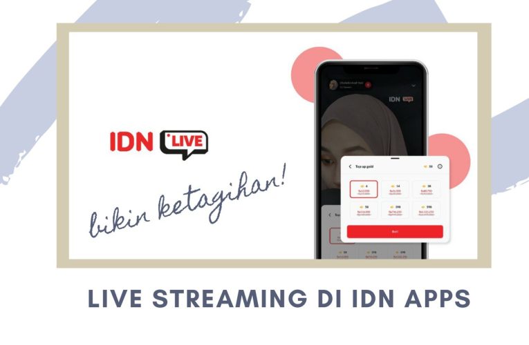 Live Streaming di IDN App besutan IDN Media bikin Ketagihan