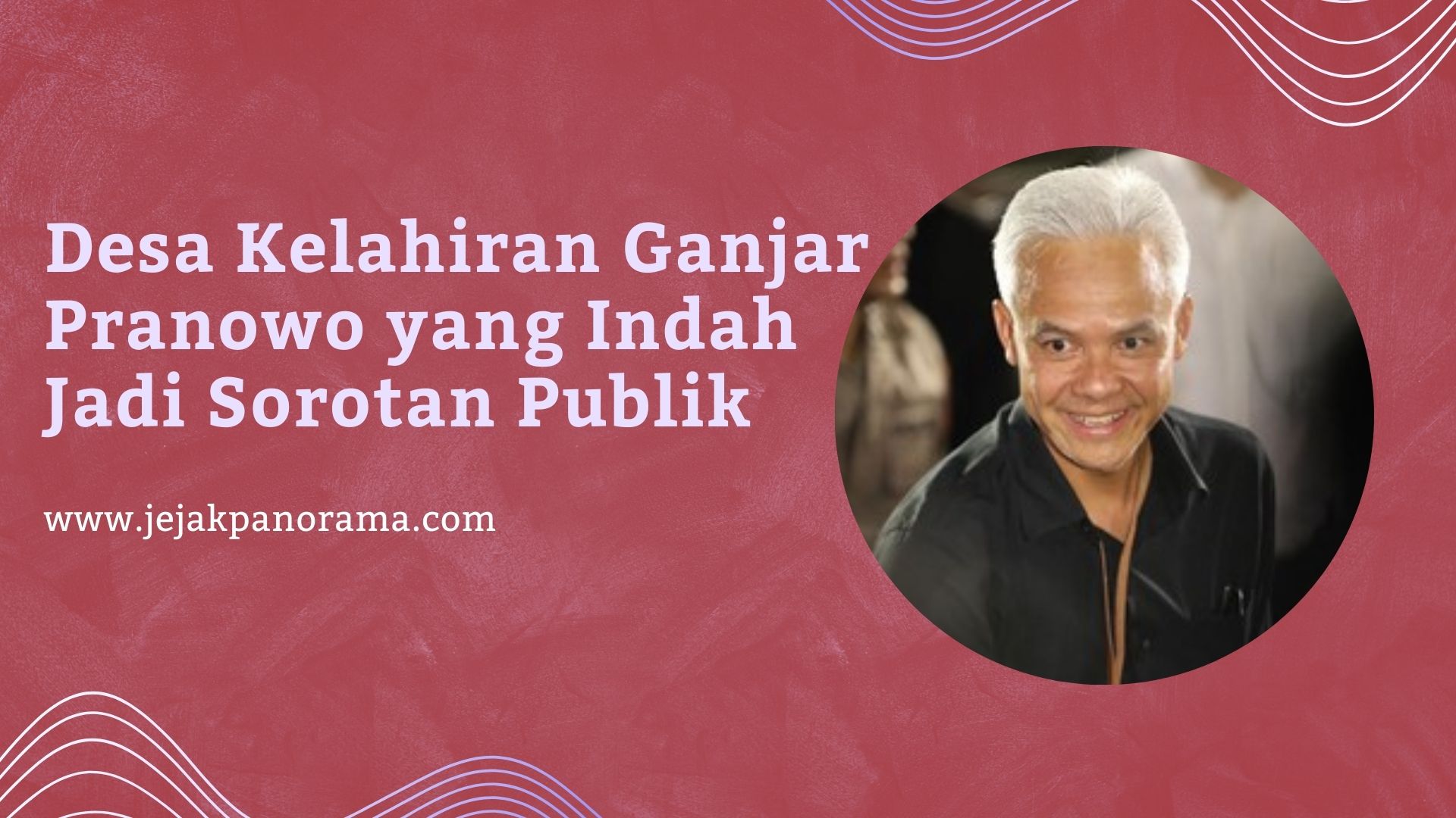 Desa Kelahiran Ganjar Pranowo